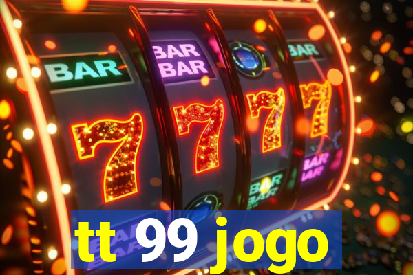 tt 99 jogo